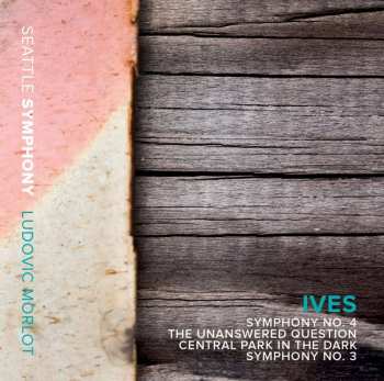CD Seattle Symphony Orchestra: Symphony No. 4, The Unanswered Question, Central Park In The Dark, Symphony No. 3