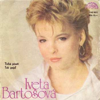 SP Iveta Bartošová: Tichá Píseň / Tak Pojď