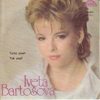 SP Iveta Bartošová: Tichá Píseň / Tak Pojď