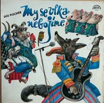 Album Ivo Fischer: My Se Vlka Nebojíme