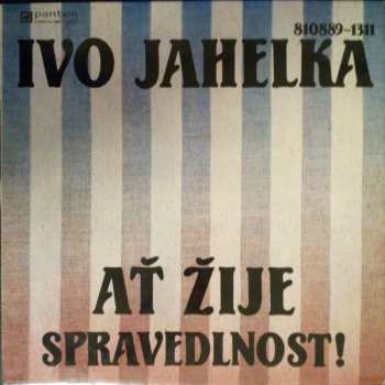 LP Ivo Jahelka: Ať Žije Spravedlnost!