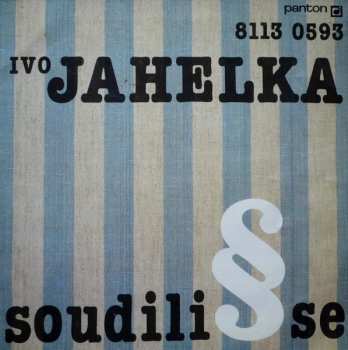 LP Ivo Jahelka: Soudili Se