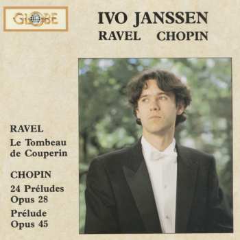 Album Frédéric Chopin: Le Tombeau De Couperin / 24 Préludes Opus 28 / Prélude Opus 45