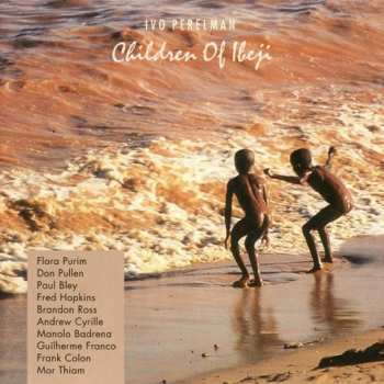 CD Ivo Perelman: Children Of Ibeji