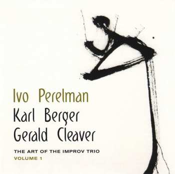 Album Gerald Cleaver: The Art Of The Improv Trio Volume 1