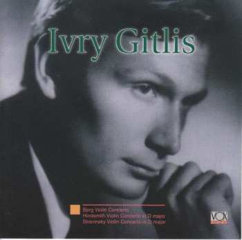 CD Ivry Gitlis: Berg Violin Concerto, Hindemith Violin Concerto in D Major, Stravinsky Concerto in D Major
