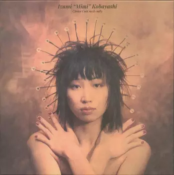 Mimi Izumi Kobayashi: Choice Cuts 1978-1983