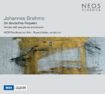 CD Johannes Brahms: Ein Deutsches Requiem (Version With Two Pianos And Timpani)