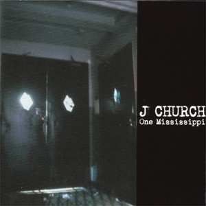 Album J Church: One Mississippi