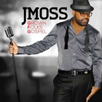 Album J. Moss: Grown Folks Gospel