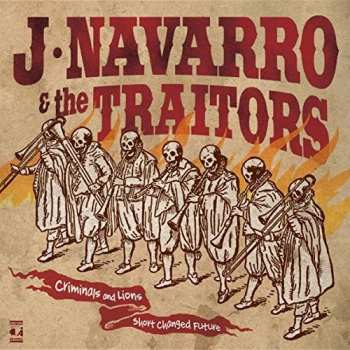 Album J. Navarro & The Traitors: Criminals And Lions / Short Changed Future