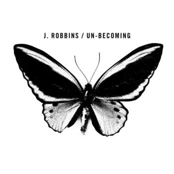 CD J. Robbins: Un-Becoming