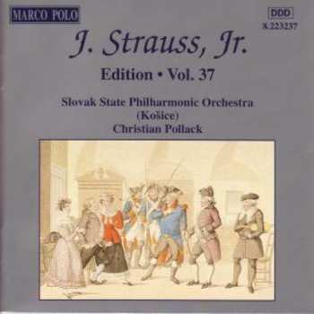 CD Johann Strauss Jr.: J. Strauss, Jr.:  Edition • Vol. 37