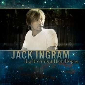 Album Jack Ingram: Big Dreams & High Hopes