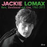 Album Jackie Lomax: Rare, Unreleased And Live, 1965-2012