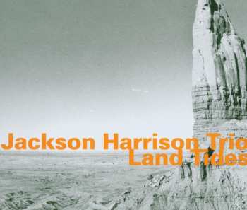 Album Jackson Harrison Trio: Land Tides