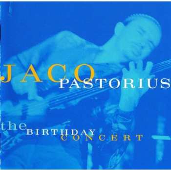 Album Jaco Pastorius: The Birthday Concert