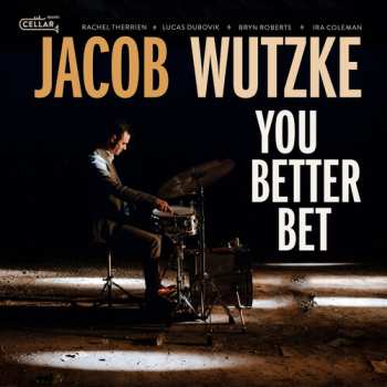 Album Jacob Wutzke: You Better Bet