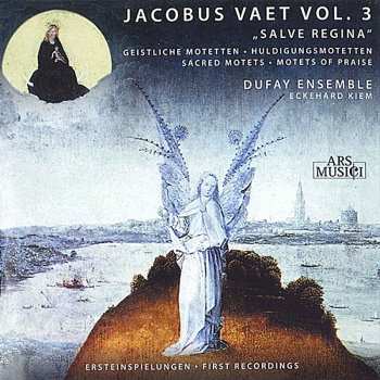 Album Jacobus Vaet: Jacobus Vaet Vol. III: Salve Regina - Geistliche Motetten - Huldigungsmotetten