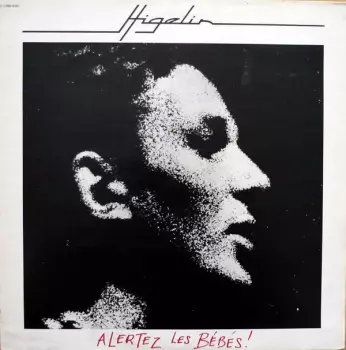 Jacques Higelin: Alertez Les Bébés!