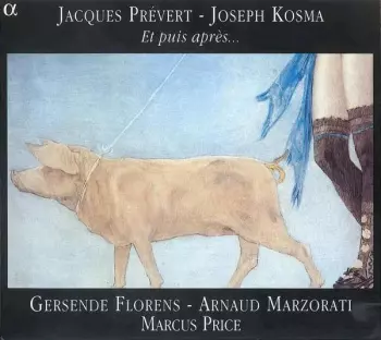 Jacques Prévert: Et Puis Après...