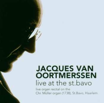 Album Jacques Van Oortmerssen: Live At The St. Bavo