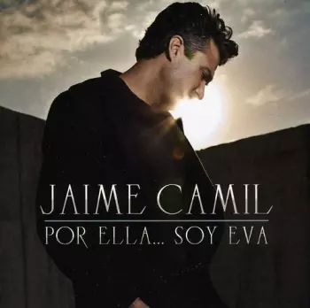 Jaime Camil: Por Ella Soy Eva
