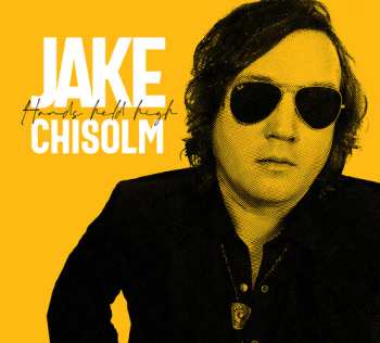 Album Jake Chisholm: Hands Held High