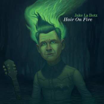 CD Jake La Botz: Hair On Fire
