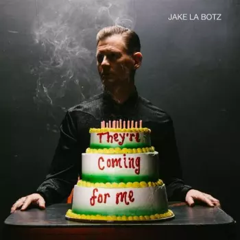 Jake La Botz: They're Coming For Me