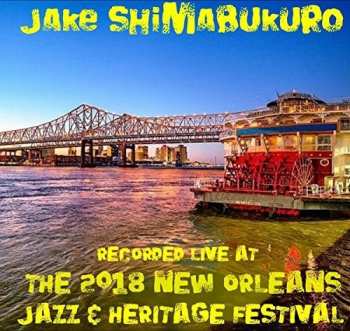 Album Jake Shimabukuro: Live At 2018 New Orleans Jazz & Heritage Festival