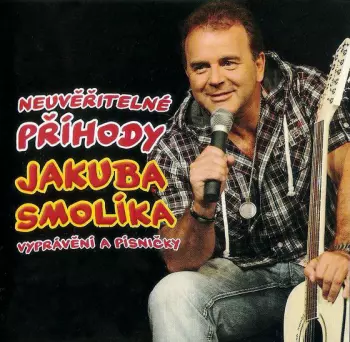 Neuvěřitelné Příhody Jakuba Smolíka