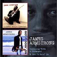 Album James Armstrong: Sleeping With A Stranger & Got It Goin' On