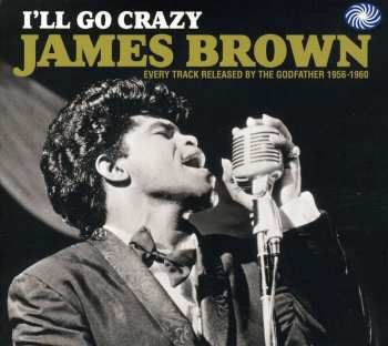 Album James Brown: I'll Go Crazy