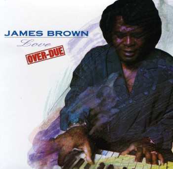 CD James Brown: Love Over-Due