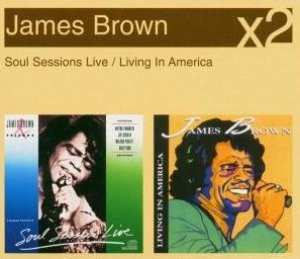 2CD/Dobozkészlet James Brown: Soul Sessions Live / Living In America