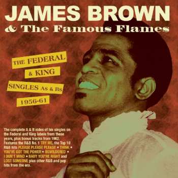 Album James Brown & The Famous Flames: The Federal & King Singles As & Bs 1956-61