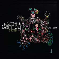 Album James Carney Sextet: Pure Heart