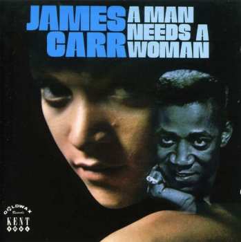CD James Carr: A Man Needs A Woman
