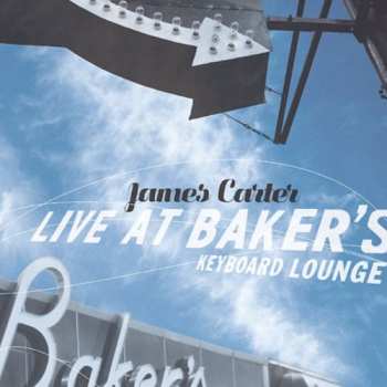 Album James Carter: Live At Baker's Keyboard Lounge