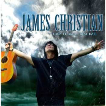 Album James Christian: Lay It All On Me