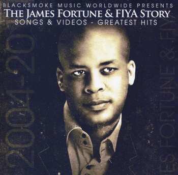 Album James Fortune: The James Fortune & Fiya Story - Songs & Videos - Greatest Hits