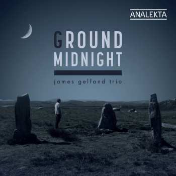 Album James Gelfand: Ground Midnight