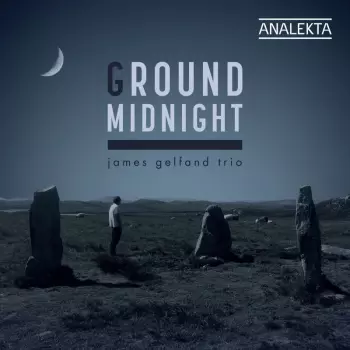 James Gelfand: Ground Midnight