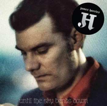 Album James Harries: Until The Sky Bends Down