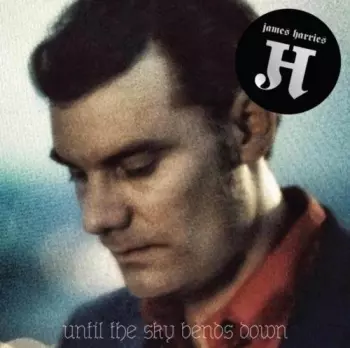 James Harries: Until The Sky Bends Down