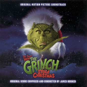 Album James Horner: Dr. Seuss' How The Grinch Stole Christmas (Original Motion Picture Soundtrack)