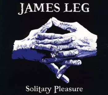 James Leg: Solitary Pleasure