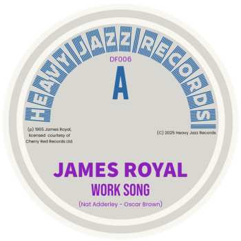 SP James Royal: Work Song / I Can't Stand It