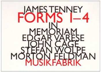 2CD James Tenney: Forms 1-4 - In Memoriam Edgar Varèse, John Cage, Stefan Wolpe, Morton Feldman LTD